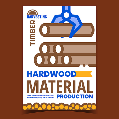 Hardwood Material Creative Promo Banner Vector. Wood Material Production, Industrial Equipment Loading Tree Trunks Advertising Poster. Timber Harvesting Concept Template Style Color Illustration