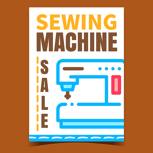 Sewing Machine Sale Creative Promo Poster Vector. Sewing Equipment Selling Shop Advertising Banner. Tool For Sew Fashion Clothes, Tailoring Tool Concept Template Style Color Illustration