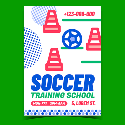Soccer Training School Promotional Banner Vector. Soccer Game Ball And Cones Sport Educational Equipment Creative Advertising Poster. Sportive Academy Concept Template Style Color Illustration
