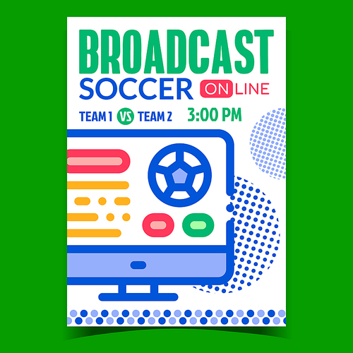 Soccer Online Broadcast Promotional Poster Vector. Football Online Translation On Tv Screen Or Computer Display Creative Advertising Banner. Concept Template Style Color Illustration