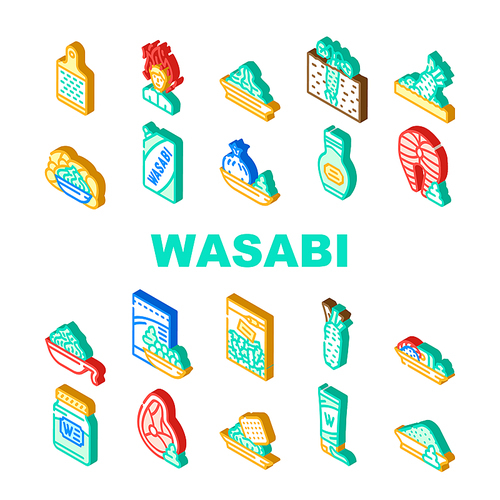 Wasabi Japanese Spice Collection Icons Set Vector. Sushi And Snack With Wasabi, Meat And Fish With Asian Flavoring, Tube And Bottle Package Isometric Sign Color Illustrations