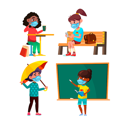 School Kids Girls Wearing Facial Mask Set Vector. Schoolgirls Wear Protective Medical Face Mask At School Lesson And Cafe, In Park And Street Outdoor. Characters Flat Cartoon Illustrations
