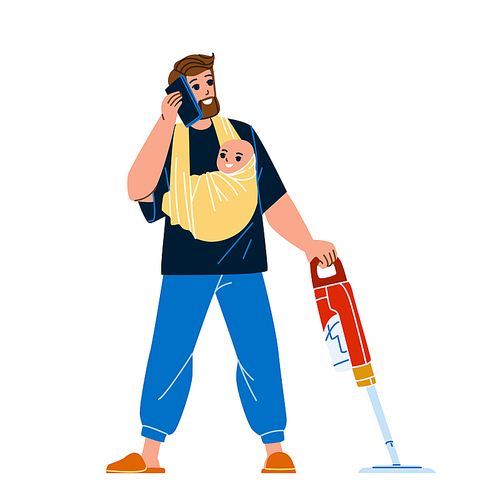 Young Busy Father Housekeeping And Working Vector. Busy Father Man Holding Baby Child, Cleaning Floor With Vacuum Cleaner And Discussing With Partner On Phone. Character Flat Cartoon Illustration