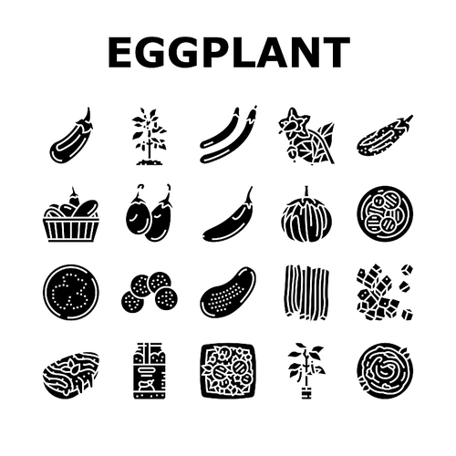 Eggplant Vitamin Bio Vegetable Icons Set Vector. Eggplant Cut And Sliced Ingredient For Cooking Salad Baking With Cheese, Growing Plant And Harvesting In Garden Glyph Pictograms Black Illustrations