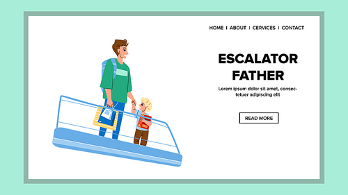 On Escalator Father Riding With Son In Mall Vector. On Shopping Center Or Subway Station Escalator Father And Child. Characters Man And Kid On Automatic Ladder Equipment Web Flat Cartoon Illustration