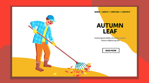 Autumn Leaf Collect Park Worker With Rake Vector. Seasonal Fallen Autumn Leaf Collecting Gardener With Equipment. Character Gardening And Cleaning On Backyard Web Flat Cartoon Illustration