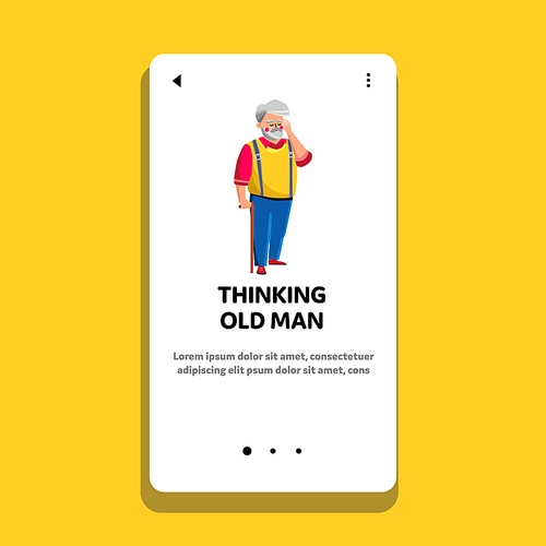 Thinking Old Man About Health Treatment Vector. Thinking Old Man Grandfather For Solve Problem Or Healthcare Therapy. Thoughtful Character Grandparent With Stick Web Flat Cartoon Illustration