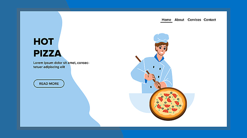 Hot Pizza Preparing Pizzeria Cafe Worker Vector. Man Chef Holding Prepared Hot Pizza On Shovel Kitchen Utensil. Smiling Guy Character Cooking Italian Dish Flat Cartoon Illustration
