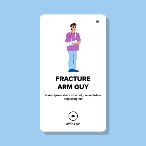 fracture arm guy vector. broken cast, hand bandage, injury pain fracture arm guy web flat cartoon illustration