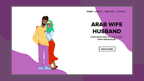 arab wife husband vector. saudi people couple, muslim happy arabian lifestyle arab wife husband web flat cartoon illustration