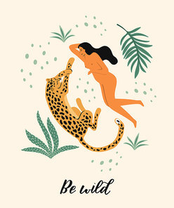 Be wild. Vector illustration of woman with leopard. Trendy design for card, poster, tshirt and other use.