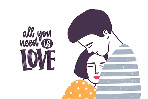 Embracing young man and woman and All You Need Is Love lettering handwritten with elegant font. Hugging or cuddling couple and romantic quote. Vector illustration for Valentine s day greeting card
