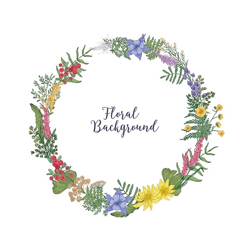 Beautiful hand drawn wreath or circular garland made of intertwined blooming meadow flowers and leaves. Decorative floral design element isolated on white . Realistic vector illustration.