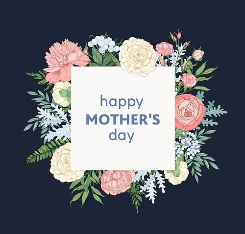Mother's Day square greeting card template decorated by gorgeous blooming flowers on white background. Postcard with spring garden flowers and festive wish. Floral realistic vector illustration