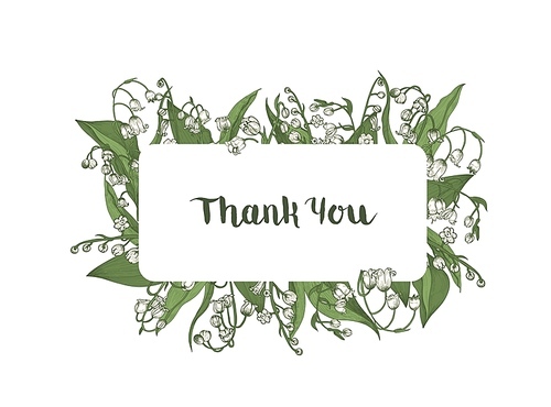Thank You word handwritten with elegant cursive calligraphic font and surrounded by frame decorated by lily of the valley tender blooming spring flowers. Colored hand drawn vector illustration.