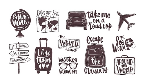 Bundle of handwritten motivational slogans decorated with tourism, travel and vacation elements - backpack, suitcase, world map, globe, airplane, sunglasses. Modern monochrome vector illustration