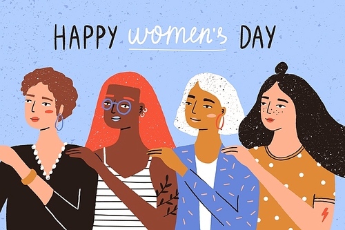 Greeting card template with Happy Women s Day wish and group of young women, girls or feminists standing together. Unity, sisterhood and feminism. Flat vector illustration for 8 March celebration