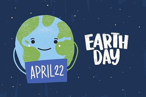 Cute funny happy planet holding sign with April 22 date. Earth day flyer, poster, greeting card or postcard template. Flat cartoon vector illustration for annual eco-friendly event celebration