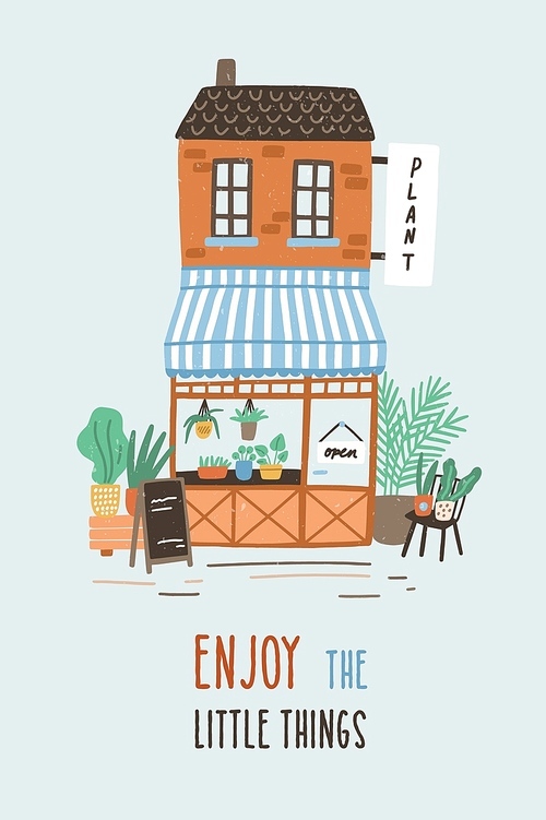 Postcard or poster template with cute floristry shop or plant store building on city street and Enjoy The Little Things phrase written with cute font. Flat vector illustration in modern style