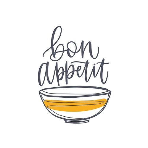 Elegant banner or poster with bowl and Bon Appetit phrase or wish handwritten with cursive calligraphic font. Stylish lettering and kitchen cookware isolated on white back. Modern vector illustration