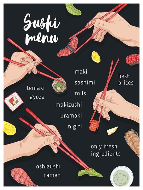 Japanese restaurant menu template with hands holding appetizing sushi, sashimi and rolls with chopsticks on black background. Realistic hand drawn vector illustration for Asian meals advertisement