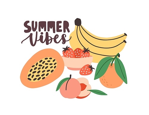 Summertime composition with Summer Vibes handwritten slogan and delicious fresh ripe organic tropical exotic fruits and berries on white background. Modern flat cartoon colorful vector illustration
