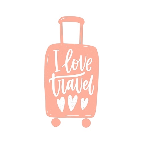 I Love Travel slogan, phrase or message handwritten with artistic cursive calligraphic font on suitcase. Elegant decorative lettering isolated on white . Monochrome vector illustration