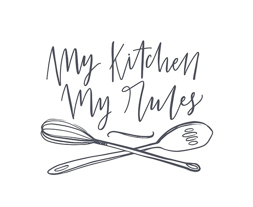 My Kitchen My Rules slogan handwritten with cursive calligraphic font and decorated by crossed whisk and spoon. Elegant lettering and tools for food preparation. Hand drawn vector illustration