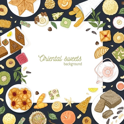 Square background template with frame made of oriental sweets lying on plates. Traditional dessert meals, tasty confections, delicious pastry food. Elegant hand drawn realistic vector illustration