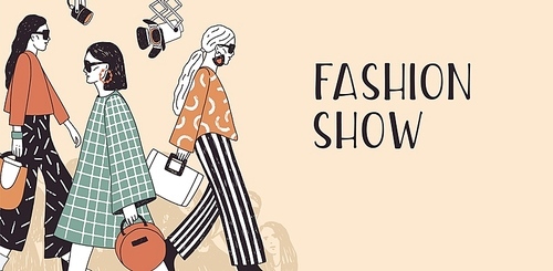 Banner template for fashion show with top models wearing trendy seasonal clothes walking along runway or doing catwalk. Colorful hand drawn vector illustration for event promotion, advertisement