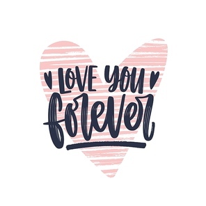 Love You Forever romantic phrase written with elegant cursive calligraphic font on heart. Modern stylish lettering isolated on white background. Decorative vector illustration for 14 February