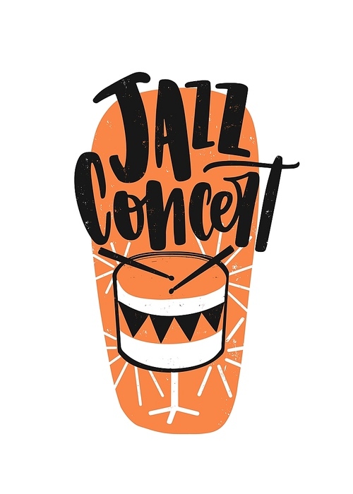 Jazz concert hand drawn lettering. Drum with drumsticks illustration. Drummer instrument vector drawing with typography. Entertainment show, music festival creative logo, design element