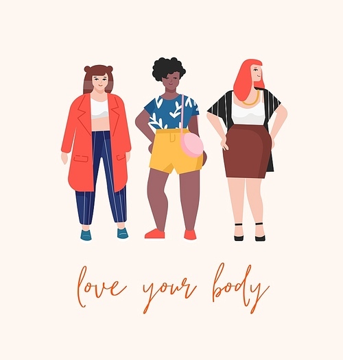 Love your body flat illustration. Plus size female models cartoon characters. Multiracial curvy women. Body positive, feminism, self-acceptance, natural beauty. Ladies bodypositive lifestyle concept