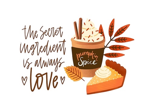Pumpkin spice latte and pie flat vector illustration. Fall season dessert and drink composition with lettering. Cappuccino in disposable cup and cake slice. Autumn greeting card, postcard design