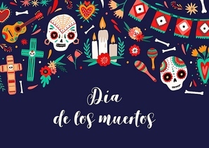 Dia de los muertos banner template. Decorated sugar skulls and festive items color illustration. Day of dead attributes composition. Traditional festive postcard. Mexican national carnival