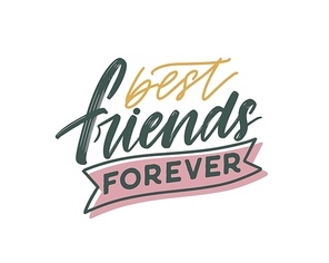Friend day vector lettering. Best friends forever handwritten phrase illustration. Friendship holiday. Elegant font, festive colorful inscription. Positive saying. Calligraphic quote
