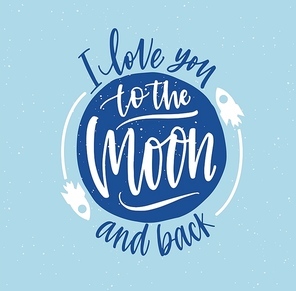 I love you to the moon and back hand drawn vector lettering. Anniversary greeting card. Valentine day celebration. Creative romantic message with white inscription on blue background