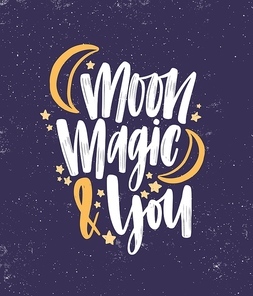 Romantic saying vector lettering. Moon, magic and you handwritten inscription with decorative stars on dark blue background. Love message calligraphy. Saint Valentines day greeting card design element