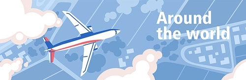 Around the world. Panoramic scenery top view with flight airplane vector flat illustration. Cartoon plane flying over natural landscape surrounded by clouds. Colorful horizontal banner.