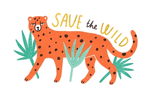 Save the Wildlife inscription and cute wild animal isolated on white . Ecology and protection of endangered species concept. Eco sticker. Colored flat textured vector illustration.