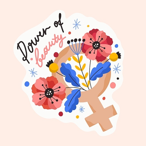 Flat vector cartoon illustration with female symbol decorated with blooming flowers and Power of beauty motivational inscription. Feminist sticker with handwritten lettering and floral composition.
