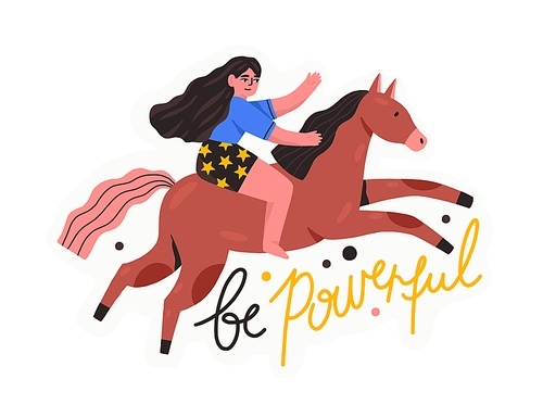 Horizontal card with Be powerful lettering and woman riding horse. Self confident, empowered, leading female character isolated on white . Flat vector cartoon illustration.