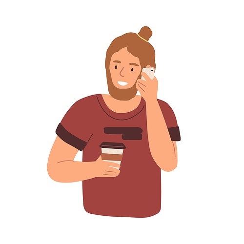 Modern young man holding paper cup with hot coffee and chatting on mobile phone. Bearded guy talking on cellphone with hot beverage in hand. Flat vector illustration isolated on white .