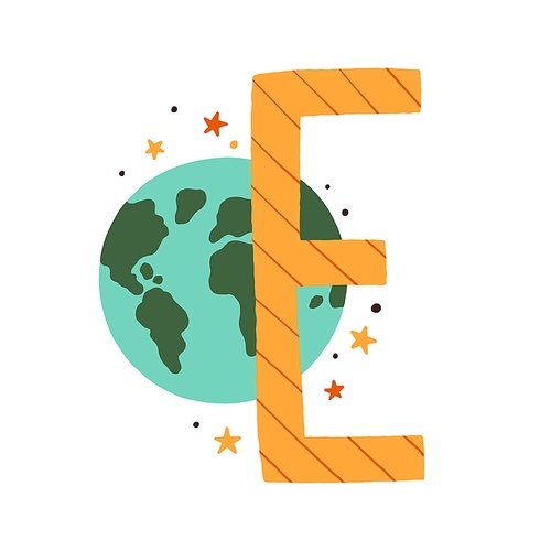 Capital letter E of childish English alphabet with Earth in Scandinavian style. Funny kids font for kindergarten and preschool education. Drawn flat vector illustration isolated on white .