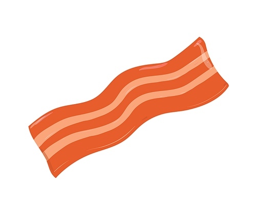 Bacon slice. Strip of cooked crispy pork meat with streaky lard. Cut piece of smoked meaty fat greasy snack. Continental food icon. Colored flat vector illustration isolated on white .