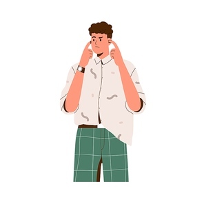 Annoyed man plugging ears with fingers, closing, covering from loud noise. Irritated person don't want to listen unpleasant sounds. Flat graphic vector illustration isolated on white background.