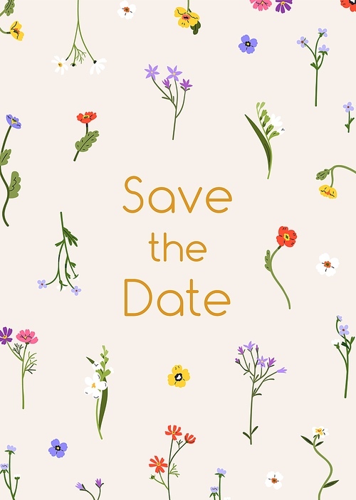 Save the Date, wedding inviting card design. Marriage ceremony, invitation background template with spring flowers frame, delicate blooms, floral plants, wildflowers. Flat vector illustration.