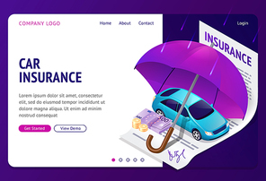 Car insurance isometric landing page, modern sedan auto stand under umbrella on paper policy document with money stack, automobile safety service, financial protection company, 3d vector web banner