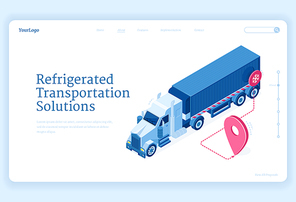 Refrigerated transportation isometric landing page, truck delivery service solutions. Van fridge with cold freight riding route with gps navigator pin shipping goods, distribution 3d vector web banner