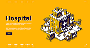 Hospital isometric landing page. Clinic building with ambulance car truck and trees around. Medicine, city infirmary health care infrastructure, medic multistorey office. 3d vector line art web banner